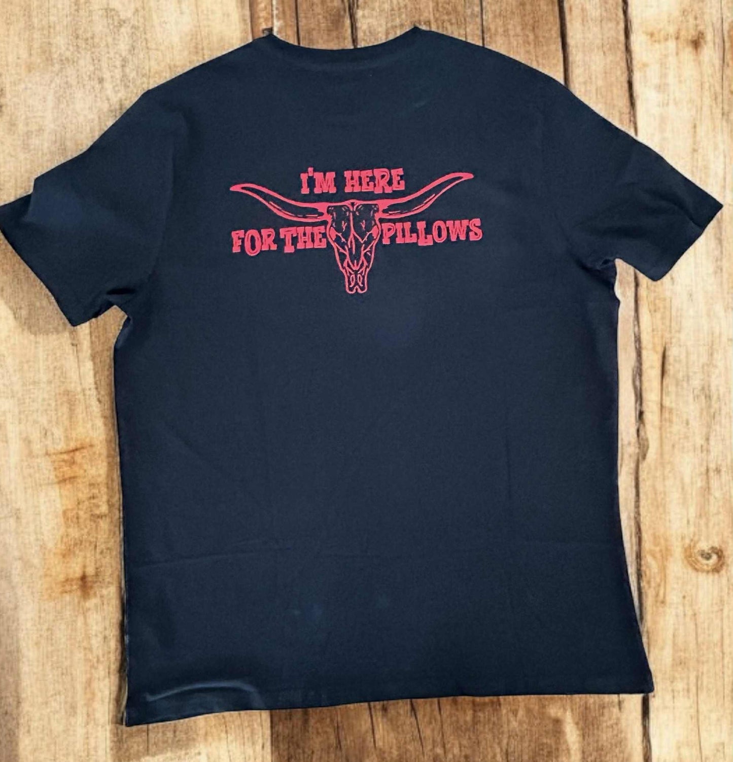 "Im Here for the Pillows" Tee