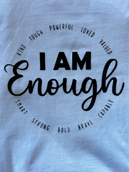 "I am Enough" Tee