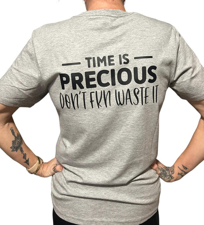 Time is Precious Don't FKN Waste It T-Shirt